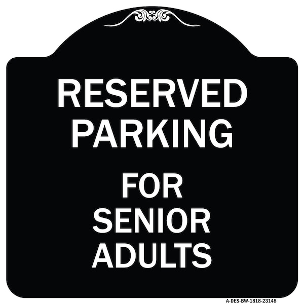 Signmission Reserved Parking for Senior Adults Heavy-Gauge Aluminum Architectural Sign, 18" x 18", BW-1818-23148 A-DES-BW-1818-23148 - main